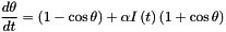 \[ \frac{{d\theta }}{{dt}} = \left( {1 - \cos \theta } \right) + \alpha I\left( t \right)\left( {1 + \cos \theta } \right) \]